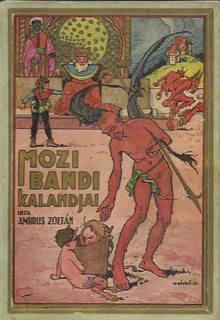 Mozi Bandi kalandjai.  Reg&eacute;nyes elbesz&eacute;l&eacute;s.