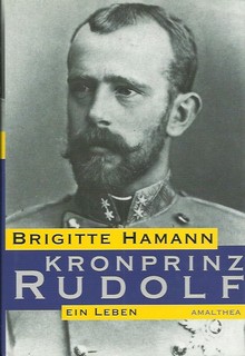 Brigitte Hamann - Kronprinz Rudolf    --Ein Leben