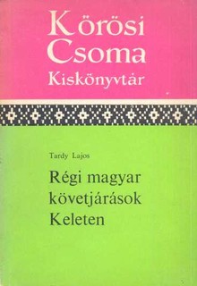 R&eacute;gi magyar k&ouml;vetj&aacute;r&aacute;sok Keleten